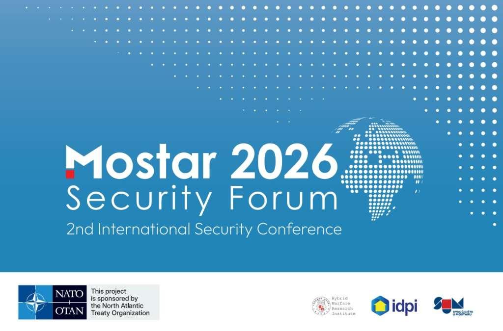 Mostar Security Forum 2026: Božinović, Filipović i međunarodni stručnjaci raspravljaju o hibridnim prijetnjama